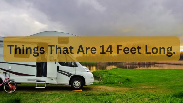 12 Common Things That Are 14 Feet Long