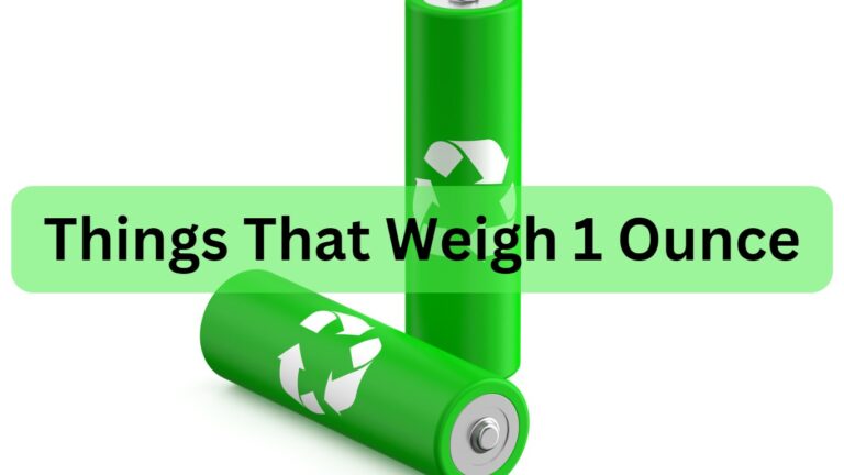 11 Common Things That Weigh 1 Ounce: Comprehensive Guide