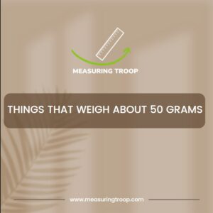 Things That Weigh About 50 Grams