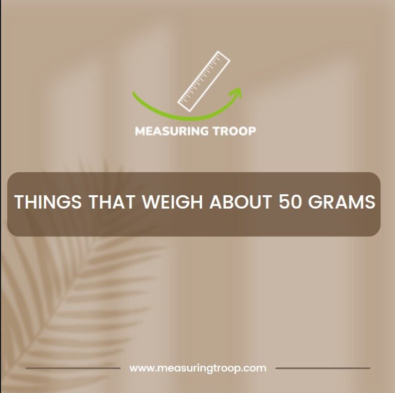 13 Common Things That Weigh 50 Grams