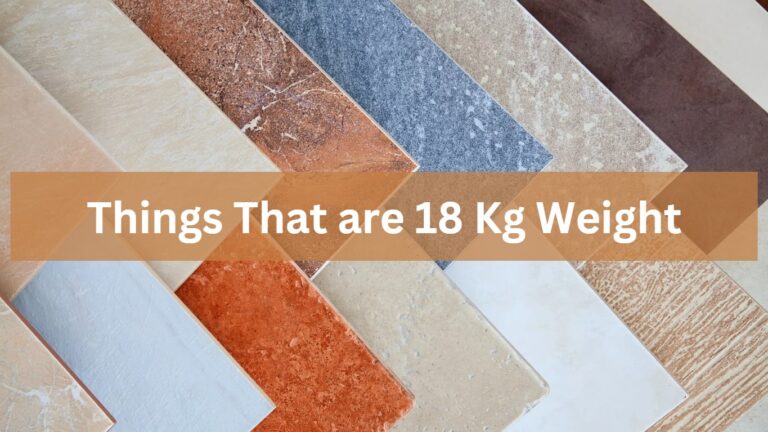 List of 10 Things That are 18 Kg Weight