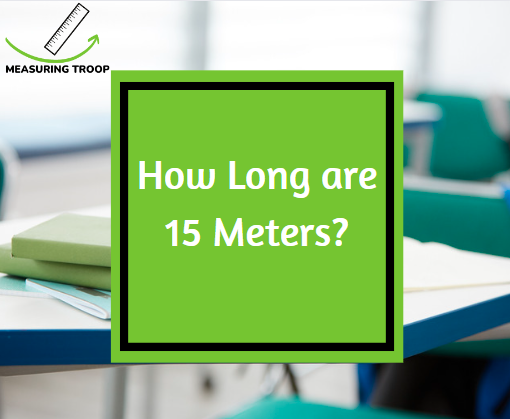 How Long are 15 Meters?