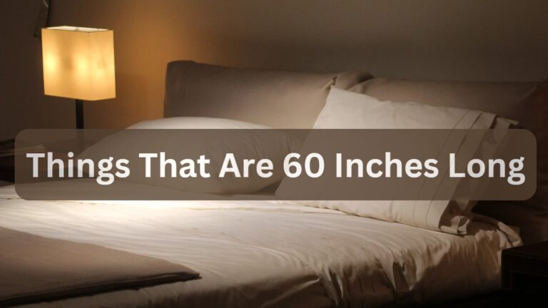 11 Common Things That Are 60 Inches Long