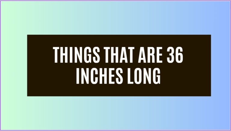 13 Common Things That Are 36 Inches Long