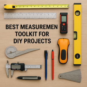 Best Measurement Toolkit for DIY Projects